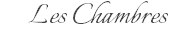 Les Chambres