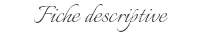 Fiche descriptive
