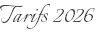Tarifs 2026